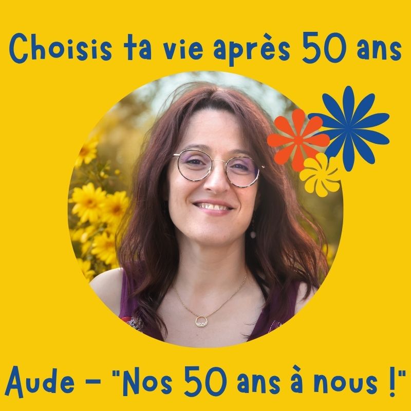 Aude Pasteau - Bien dans ta vie après 50 ans