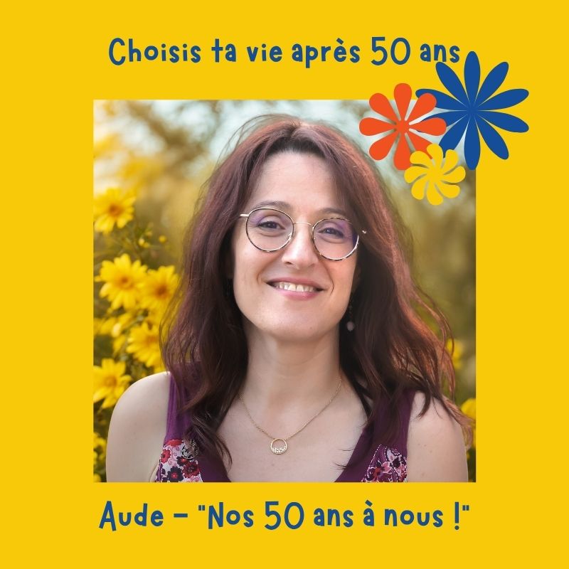 Aude Pasteau - Bien dans ta vie après 50 ans